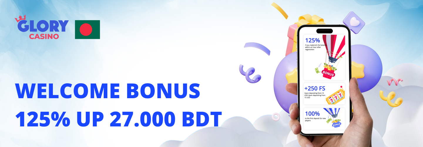 Get a Welcome Package with a 125% Bonus in Glory Casino Bangladesh